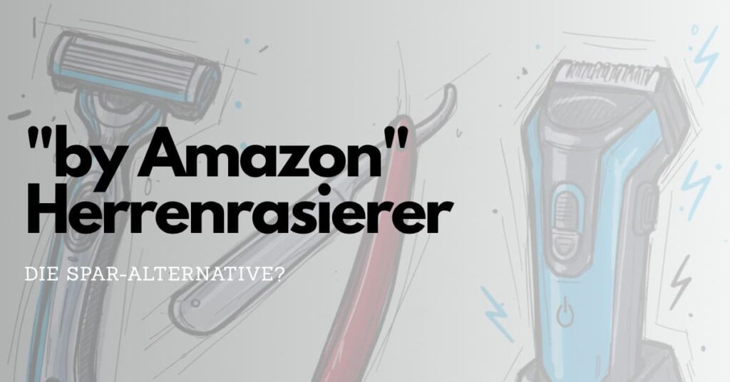 by Amazon Herrenrasierer